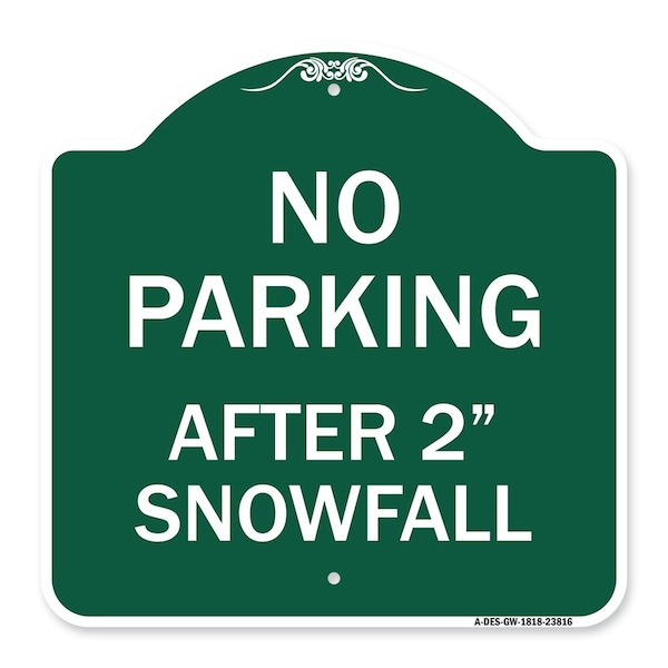 Signmission Designer Series No Parking After 2 Snowfall, Green & White Aluminum Sign, 18" x 18", GW-1818-23816 A-DES-GW-1818-23816 - main